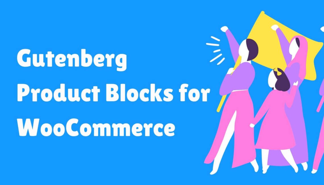 Create Your Online Store Using Gutenberg Product Blocks for WooCommerce