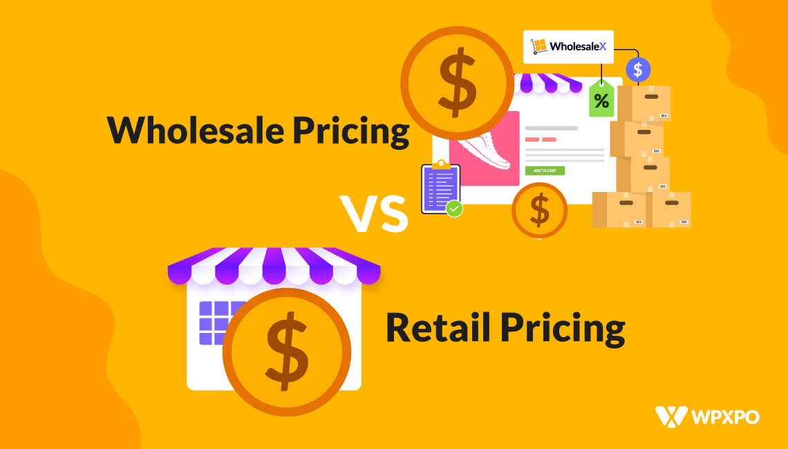 The Difference Between Wholesale Pricing Vs Retail Pricing WPXPO