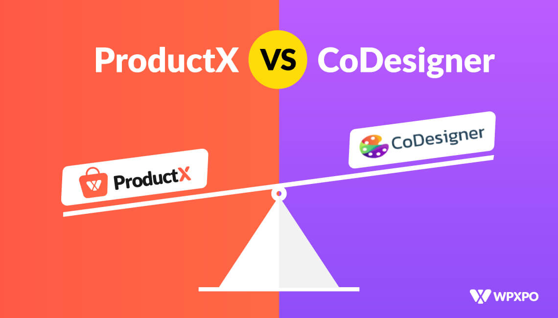 ProductX Vs. CoDesigner [Which One to Use for WooCommerce?]