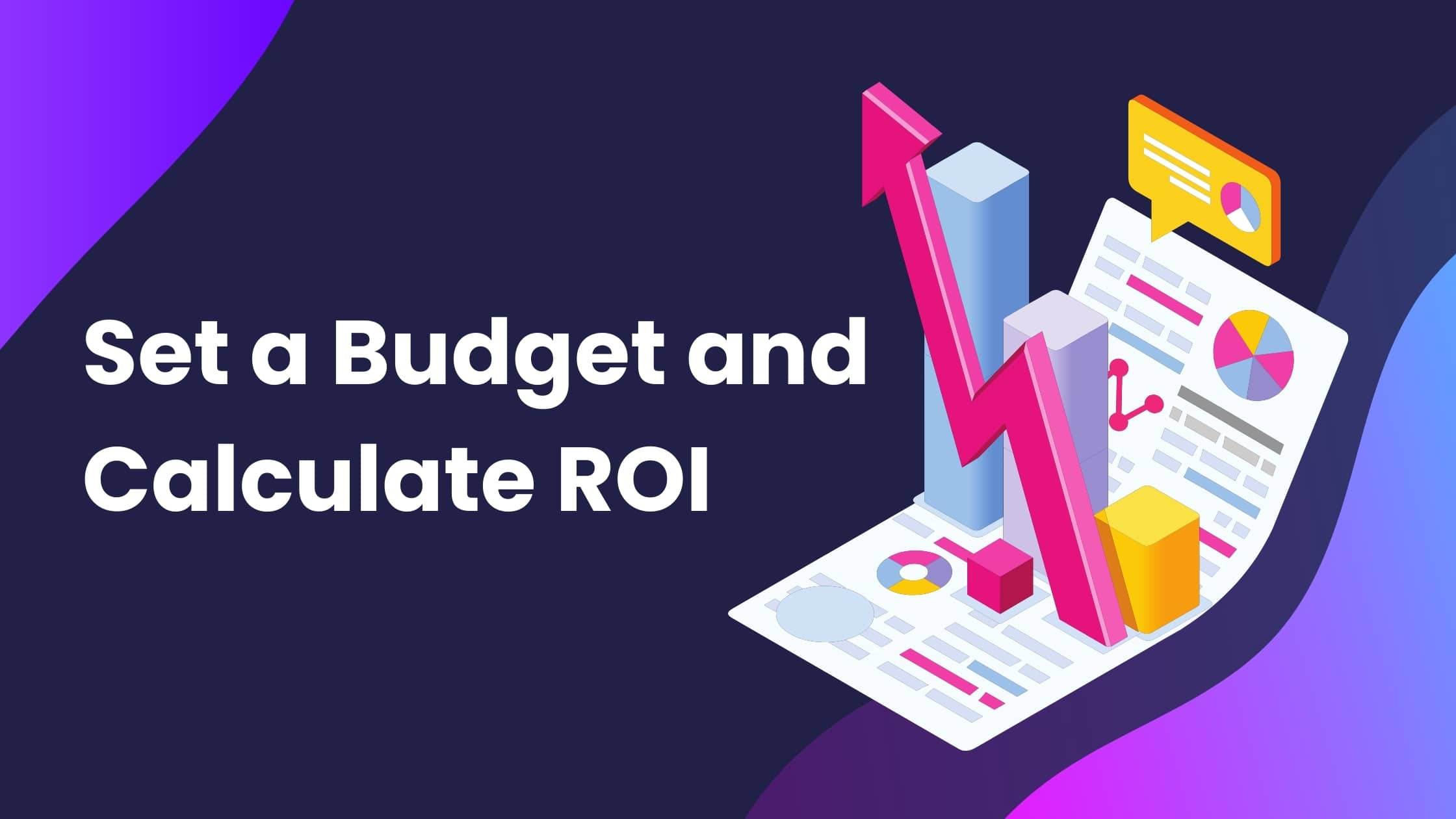 Set a Budget and Calculate ROI